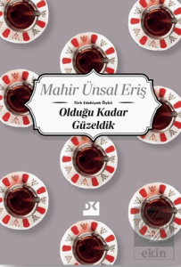 Olduğu Kadar Güzeldik
