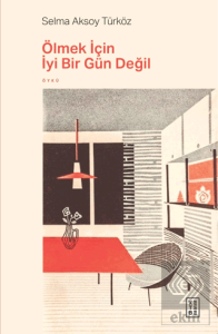 Ölmek İçin İyi Bir Gün Değil