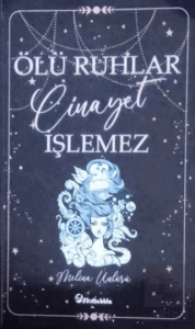 Ölü Ruhlar Cinayet İşlemez(İmzalı)