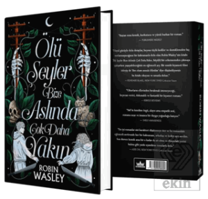 Ölü Şeyler Bize Aslında Çok Daha Yakın