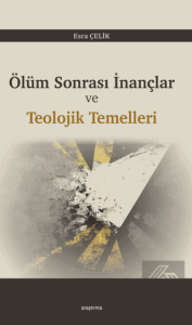 Ölüm Sonrası İnançlar ve Teolojik Temelleri