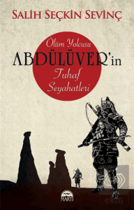 Ölüm Yolcusu Abdülüver'in Tuhaf Seyahatleri