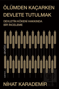 Ölümden Kaçarken Devlete Tutulmak