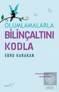 Olumlamalarla Bilinçaltını Kodla