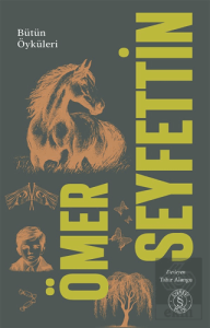 Ömer Seyfettin Bütün Öyküleri 1. Cilt