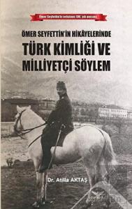 Ömer Seyfettin'in Hikayelerinde Türk Kimliği ve Mi