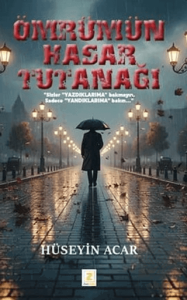 Ömrümün Hasar Tutanağı