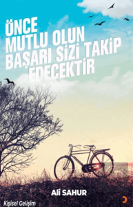 Önce Mutlu Olun Başarı Sizi Takip Edecektir