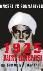 Öncesi ve Sonrasıyla 1925 Kürt Direnişi