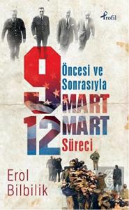 Öncesiyle ve Sonrasıyla 9 - 12 Mart Süresi