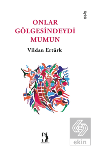 Onlar Gölgesindeydi Mumun