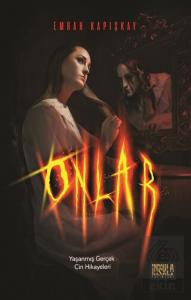 Onlar - Yaşanmış Gerçek Cin Hikayeleri