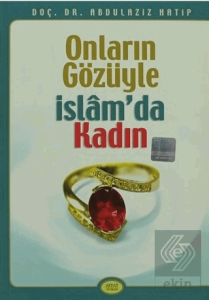 Onların Gözüyle İslam'da Kadın