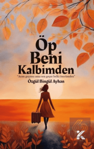Öp Beni Kalbimden