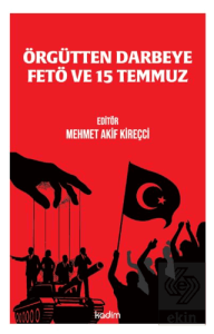 Örgu¨tten Darbeye FETÖ ve 15 Temmuz