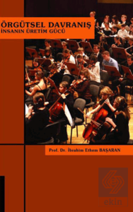Örgütsel Davranış İnsanın Üretim Gücü