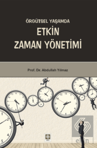 Örgütsel Yaşamda Etkin Zaman Yönetimi / Abdullah Yılmaz
