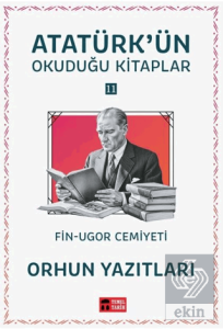 Orhun Yazıtları - Atatürkün Okuduğu Kitaplar 11