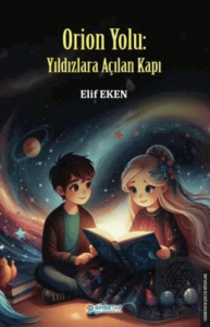 Orion Yolu: Yıldızlara Açılan Kapı