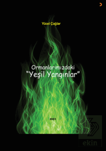 Ormanlarımızdaki Yeşil Yangınlar