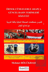 Örnek Cümlelerle Arapça Güncel Basın Terimleri Sözlüğü