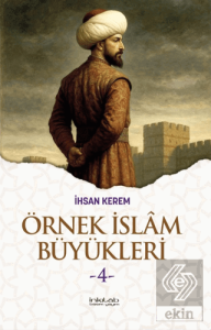 Örnek İslam Büyükleri - 4