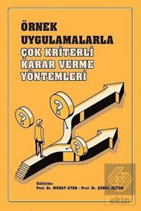 Örnek Uygulamalarla Çok Kriterli Karar Verme Yönte
