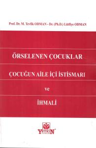 Örselenen Çocuklar Çocuğun Aile İçi İstismarı ve İhmali