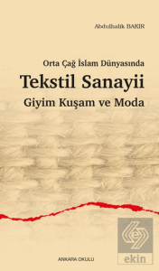 Orta Çağ İslam Dünyasında Tekstil Sanayii