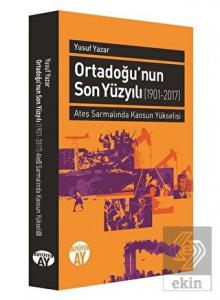 Orta Doğu'nun Son Yüzyılı (1901-2017)
