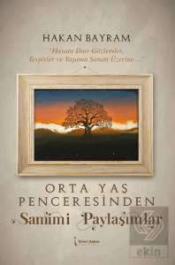 Orta Yaş Penceresinden Samimi Paylaşımlar