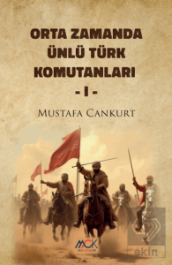 Orta Zamanda Ünlü Türk Komutanları 1