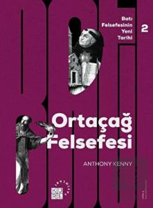 Ortaçağ Felsefesi - Batı Felsefesinin Yeni Tarihi 