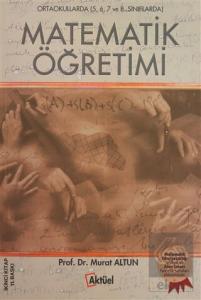 Ortaokullarda Matematik Öğretimi / Murat Altun