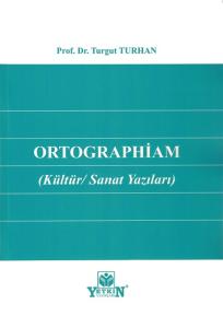 Ortographiam (Kültür/Sanat Yazıları)