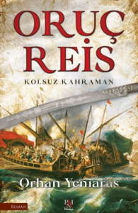 Oruç Reis - Kolsuz Kahraman
