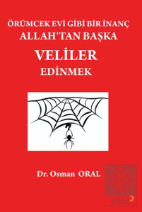 Örümcek Evi Gibi Bir İnanç Allah'tan Başka Veliler Edinmek