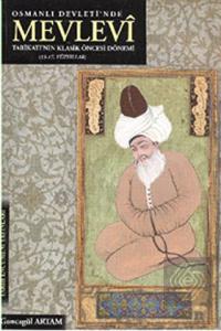 Osmanlı Devleti'nde Mevlevi Tarikatı'nın Klasik Ön