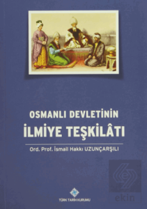 Osmanlı Devletinin İlmiye Teşkilatı
