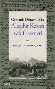Osmanlı Döneminde Alaşehir Kazası Vakıf Eserleri