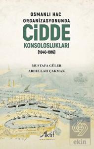 Osmanlı Hac Organizasyonunda Cidde Konsoloslukları