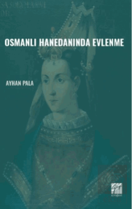 Osmanlı Hanedanında Evlenme