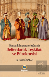 Osmanlı İmparatorluğunda Defterdarlık Teşkilatı ve Bürokrasisi