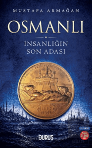 Osmanlı: İnsanlığın Son Adası