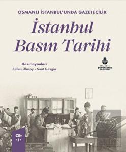 Osmanlı İstanbul'unda Gazetecilik İstanbul Basın T