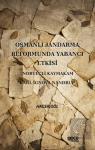 Osmanlı Jandarma Reformunda Yabancı Etkisi Norveçli Kaymakam Karl İgnova Nandrup