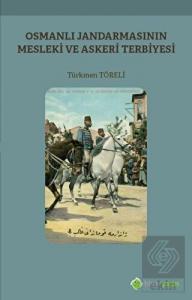 Osmanlı Jandarmasının Mesleki ve Askeri Terbiyesi