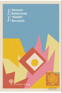 Osmanlı Kültüründe "Delilik" Sorunsalı