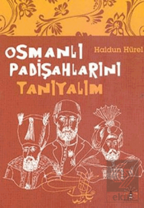 Osmanlı Padişahlarını Tanıyalım