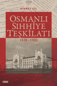Osmanlı Sıhhiye Teşkilatı 1838-1920